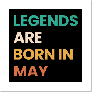 legends are born in may Posters and Art